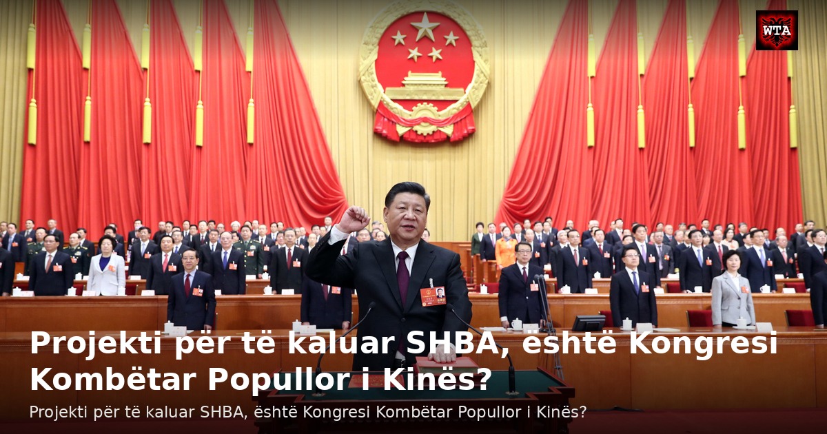 Projekti për të kaluar SHBA, është Kongresi Kombëtar Popullor i Kinës?
