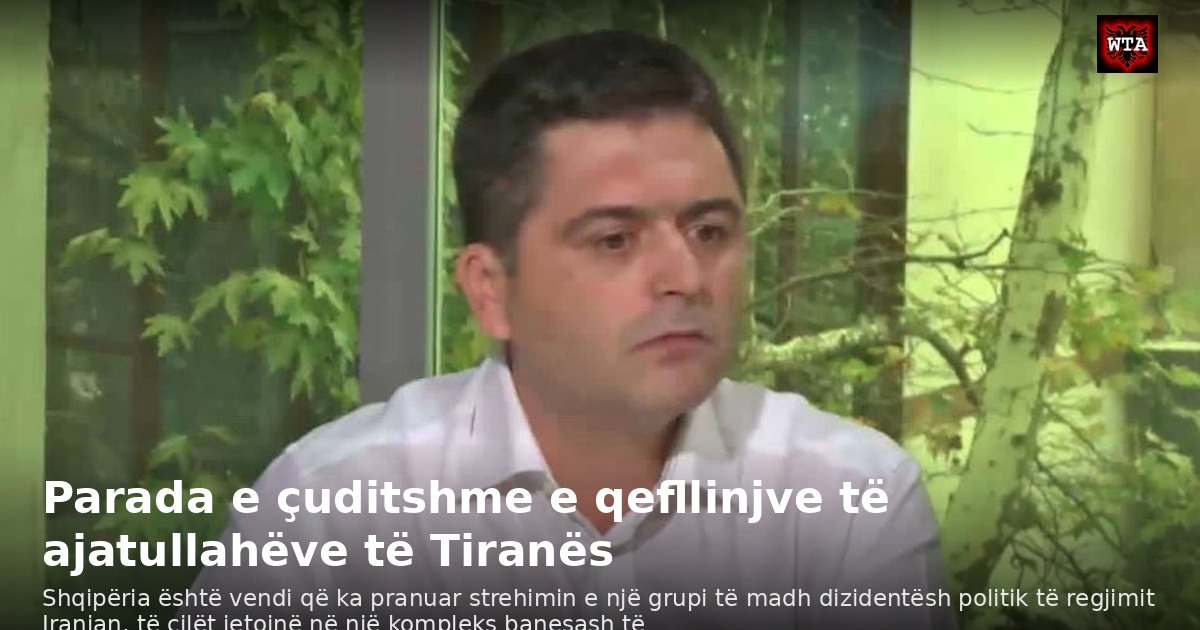 Parada e çuditshme e qefllinjve të ajatullahëve të Tiranës