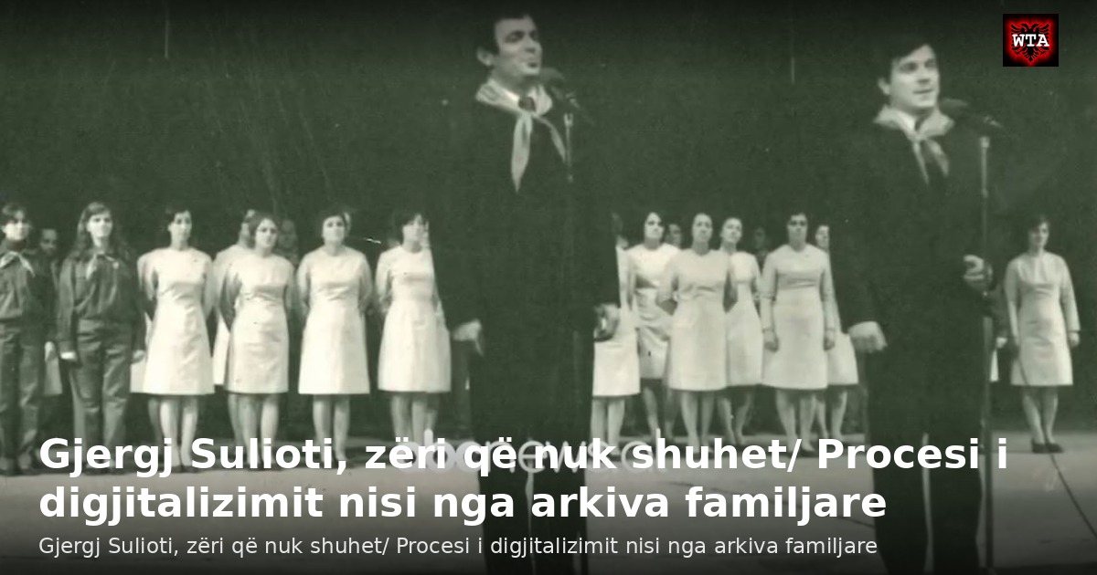 Gjergj Sulioti, zëri që nuk shuhet/ Procesi i digjitalizimit nisi nga arkiva familjare