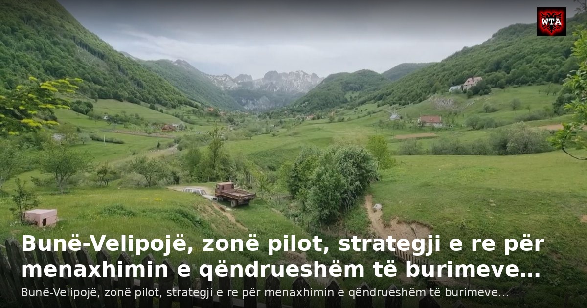 Bunë-Velipojë, zonë pilot, strategji e re për menaxhimin e qëndrueshëm të burimeve…