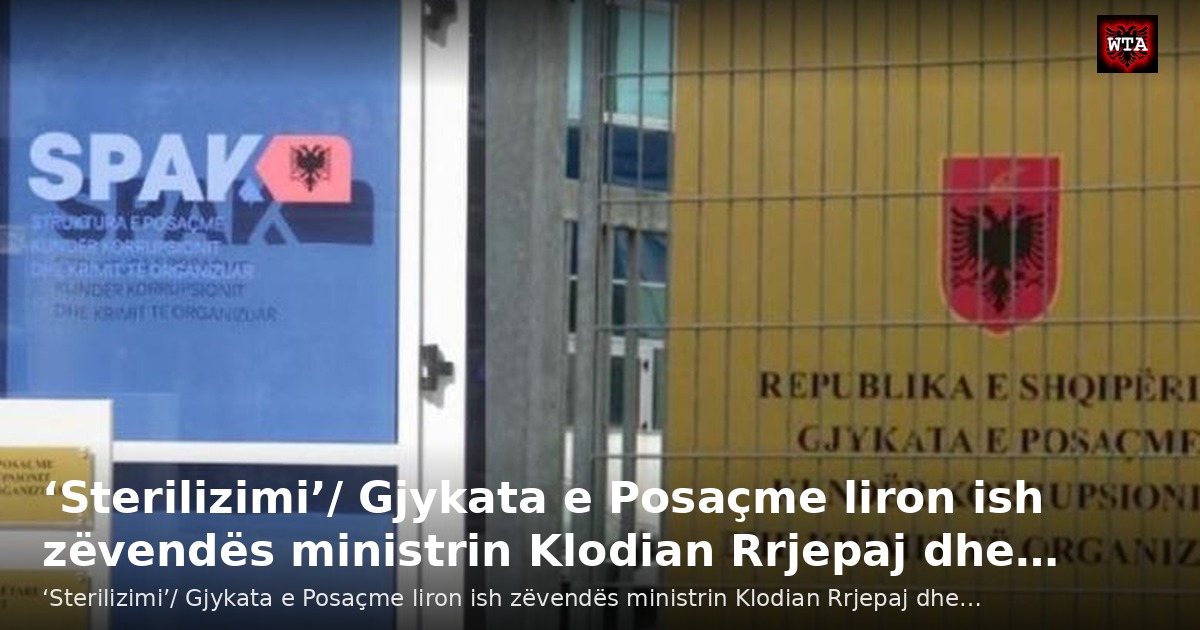 ‘Sterilizimi’/ Gjykata e Posaçme liron ish zëvendës ministrin Klodian Rrjepaj dhe…