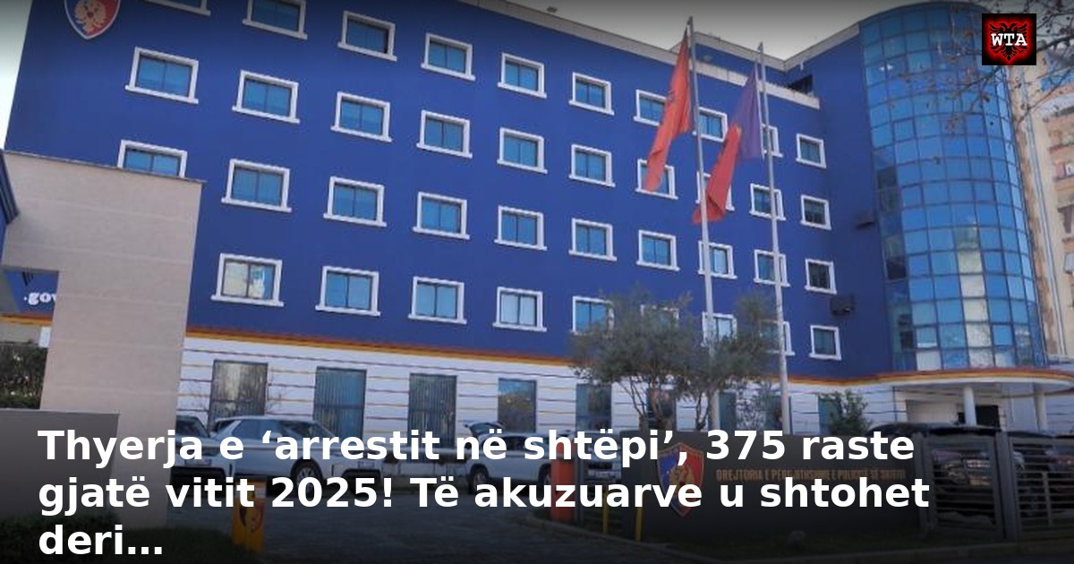 Thyerja e ‘arrestit në shtëpi’, 375 raste gjatë vitit 2025! Të akuzuarve u shtohet deri…