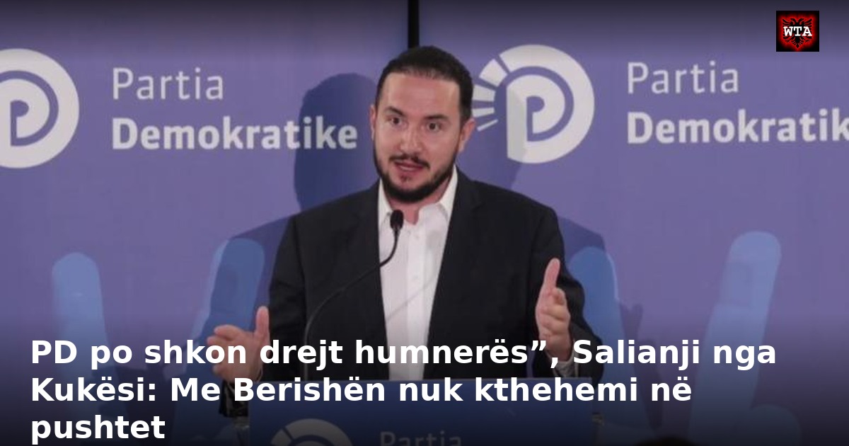 PD po shkon drejt humnerës”, Salianji nga Kukësi: Me Berishën nuk kthehemi në pushtet