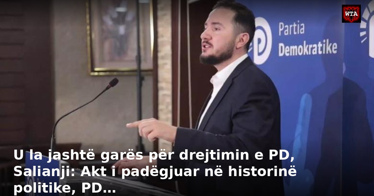 U la jashtë garës për drejtimin e PD, Salianji: Akt i padëgjuar në historinë politike, PD…