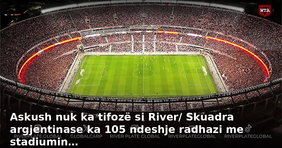 Askush nuk ka tifozë si River/ Skuadra argjentinase ka 105 ndeshje radhazi me stadiumin…