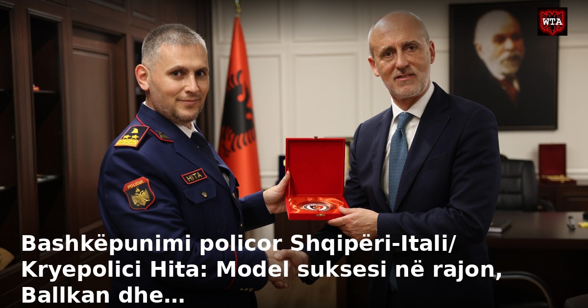 Bashkëpunimi policor Shqipëri-Itali/ Kryepolici Hita: Model suksesi në rajon, Ballkan dhe…