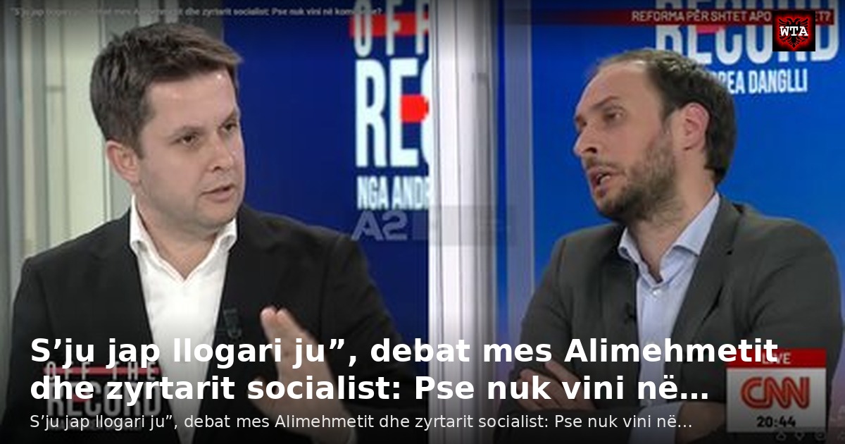 S’ju jap llogari ju”, debat mes Alimehmetit dhe zyrtarit socialist: Pse nuk vini në…