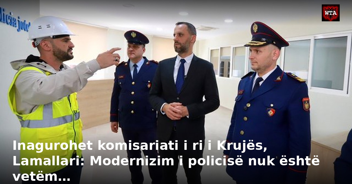 Inagurohet komisariati i ri i Krujës, Lamallari: Modernizim i policisë nuk është vetëm…
