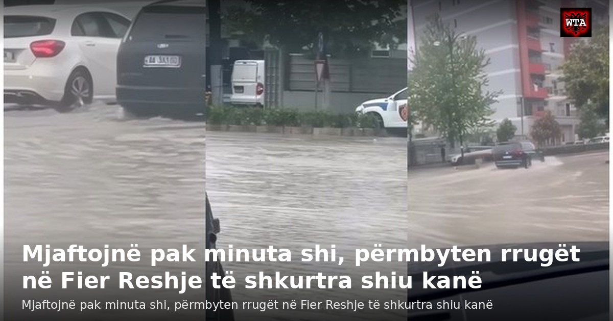 Mjaftojnë pak minuta shi, përmbyten rrugët në Fier Reshje të shkurtra shiu kanë