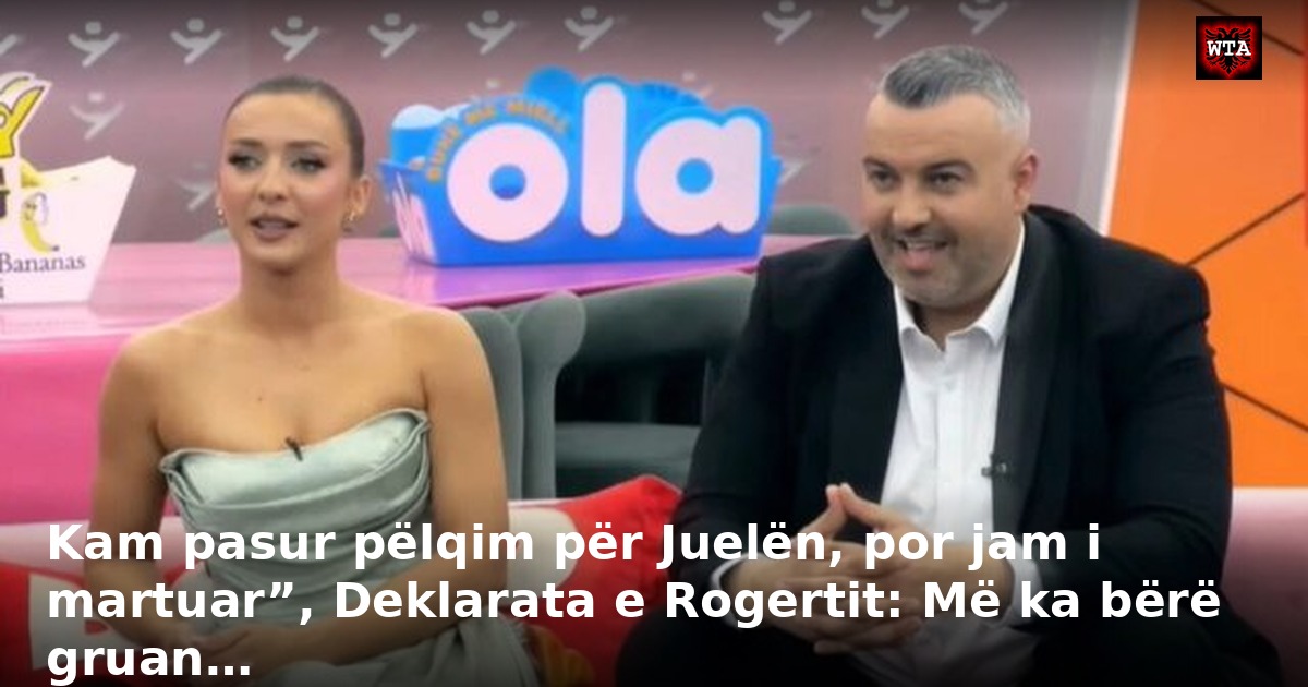 Kam pasur pëlqim për Juelën, por jam i martuar”, Deklarata e Rogertit: Më ka bërë gruan…