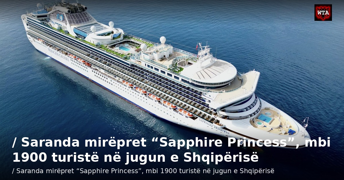 / Saranda mirëpret “Sapphire Princess”, mbi 1900 turistë në jugun e Shqipërisë