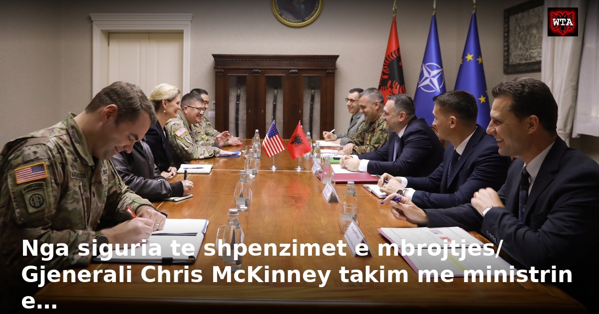 Nga siguria te shpenzimet e mbrojtjes/ Gjenerali Chris McKinney takim me ministrin e…