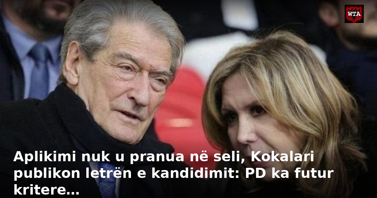 Aplikimi nuk u pranua në seli, Kokalari publikon letrën e kandidimit: PD ka futur kritere…