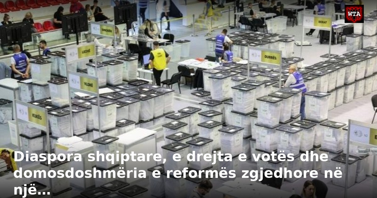 Diaspora shqiptare, e drejta e votës dhe domosdoshmëria e reformës zgjedhore në një…