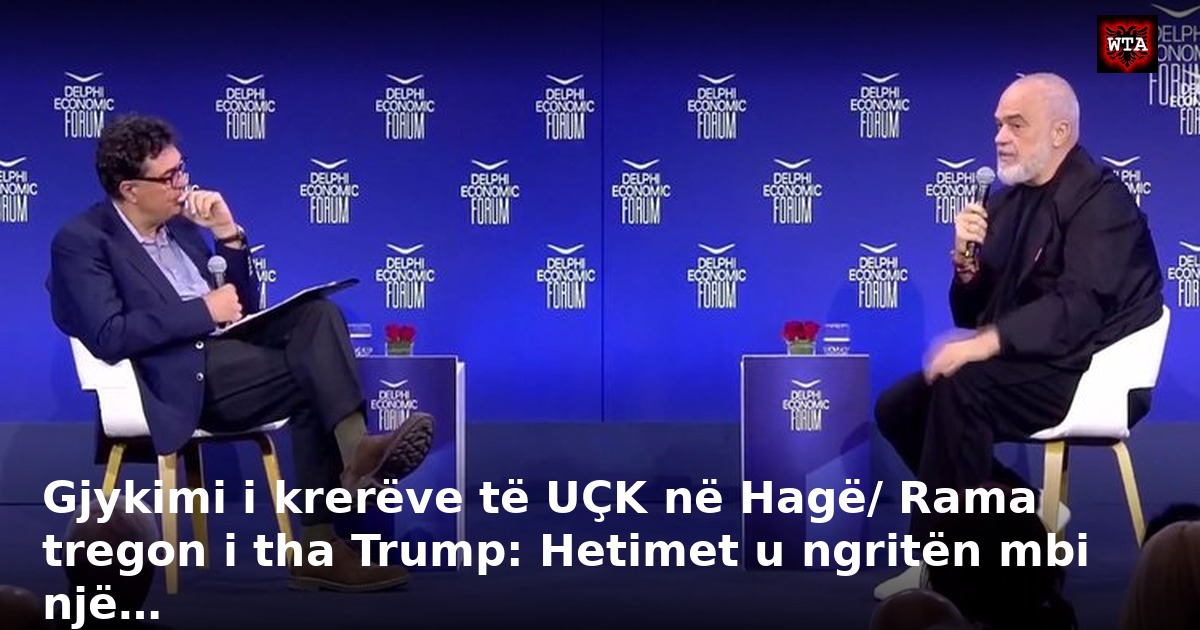 Gjykimi i krerëve të UÇK në Hagë/ Rama tregon i tha Trump: Hetimet u ngritën mbi një…
