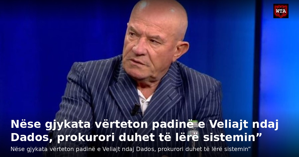 Nëse gjykata vërteton padinë e Veliajt ndaj Dados, prokurori duhet të lërë sistemin”