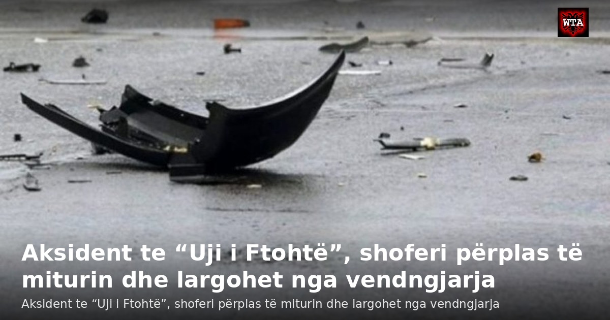 Aksident te “Uji i Ftohtë”, shoferi përplas të miturin dhe largohet nga vendngjarja