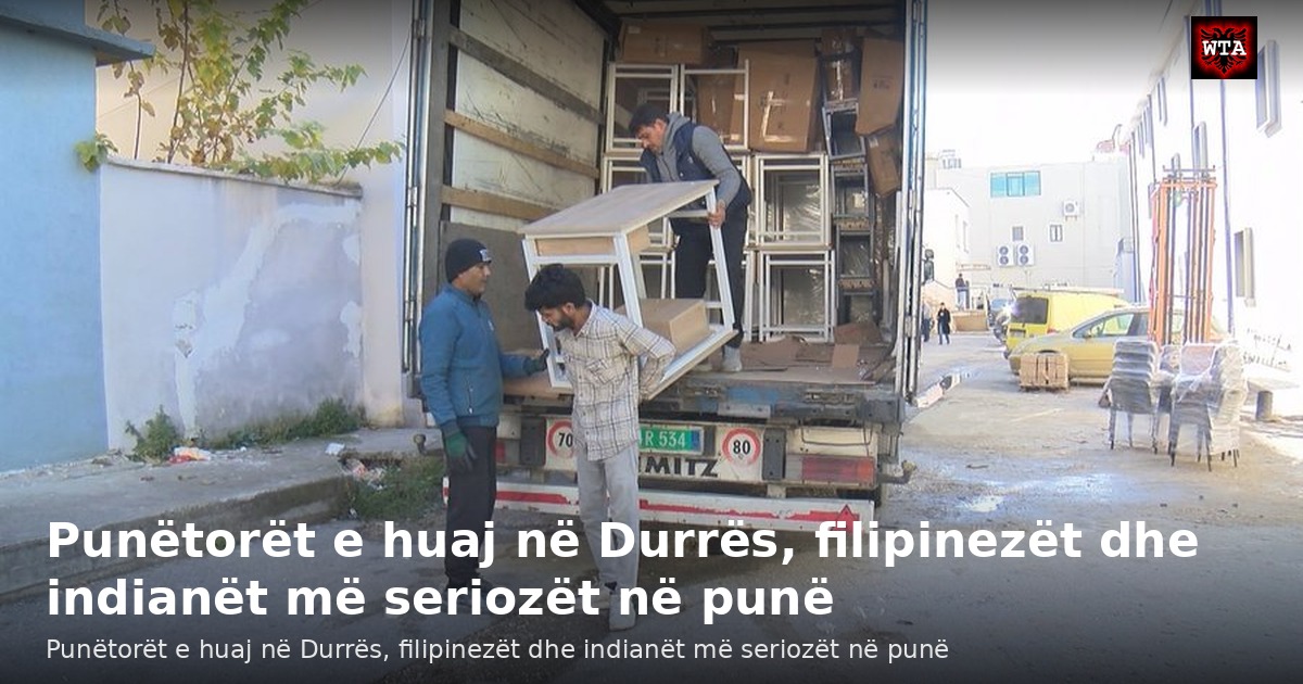 Punëtorët e huaj në Durrës, filipinezët dhe indianët më seriozët në punë
