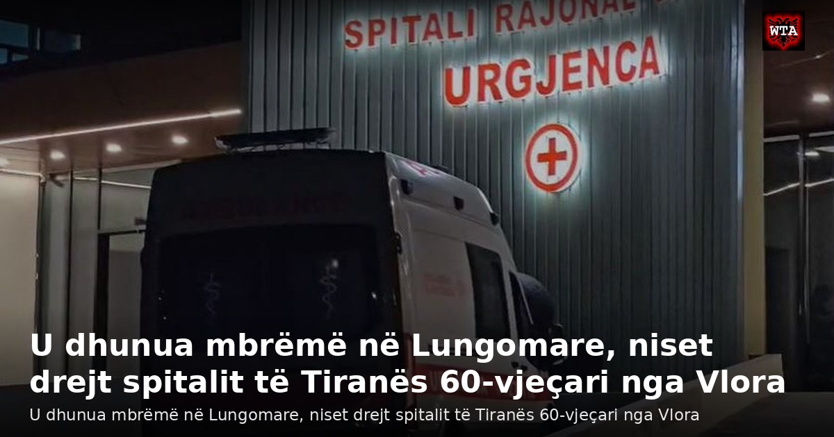 U dhunua mbrëmë në Lungomare, niset drejt spitalit të Tiranës 60-vjeçari nga Vlora