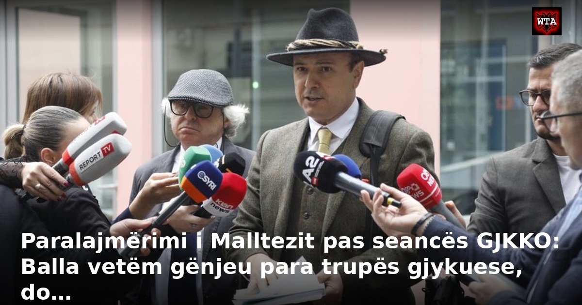 Paralajmërimi i Malltezit pas seancës GJKKO: Balla vetëm gënjeu para trupës gjykuese, do…