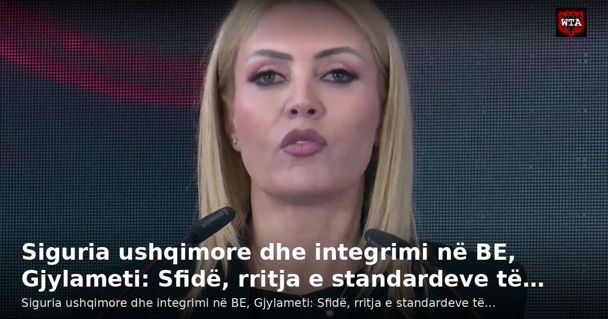 Siguria ushqimore dhe integrimi në BE, Gjylameti: Sfidë, rritja e standardeve të…