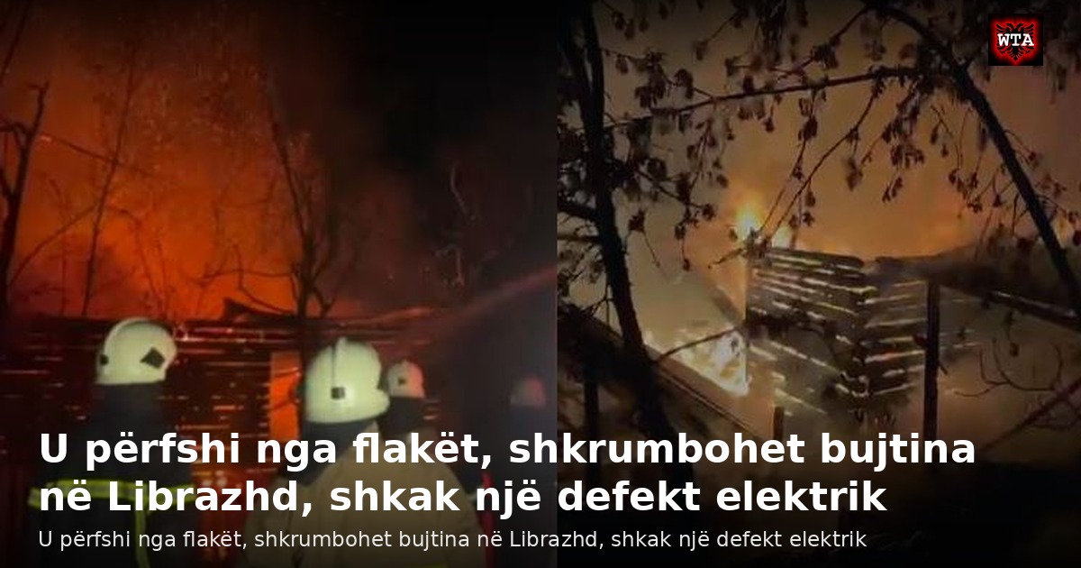 U përfshi nga flakët, shkrumbohet bujtina në Librazhd, shkak një defekt elektrik