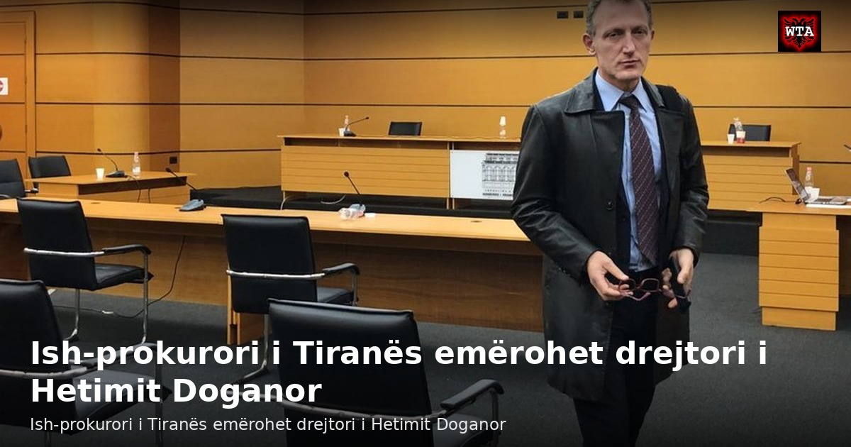 Ish-prokurori i Tiranës emërohet drejtori i Hetimit Doganor