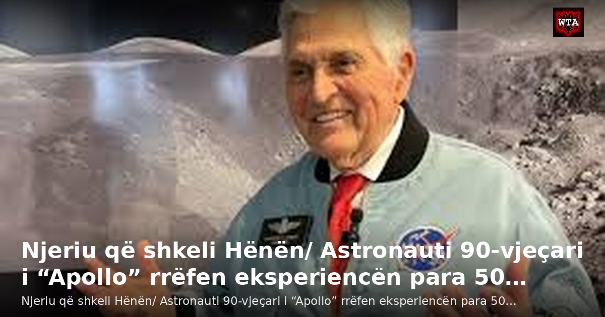 Njeriu që shkeli Hënën/ Astronauti 90-vjeçari i “Apollo” rrëfen eksperiencën para 50…