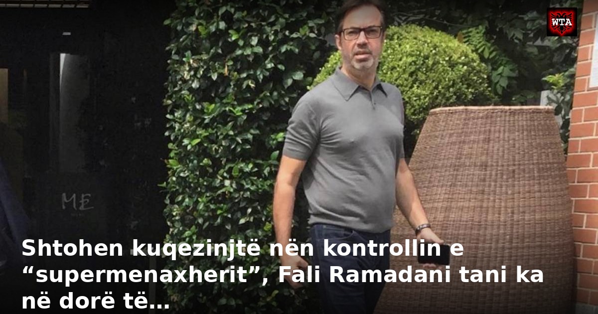 Shtohen kuqezinjtë nën kontrollin e “supermenaxherit”, Fali Ramadani tani ka në dorë të…