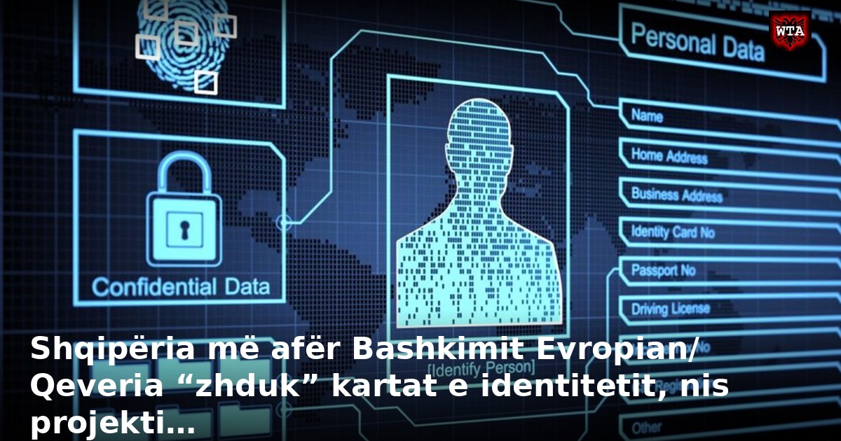 Shqipëria më afër Bashkimit Evropian/ Qeveria “zhduk” kartat e identitetit, nis projekti…
