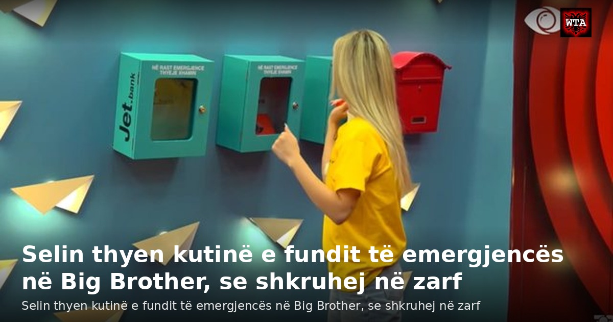 Selin thyen kutinë e fundit të emergjencës në Big Brother, se shkruhej në zarf