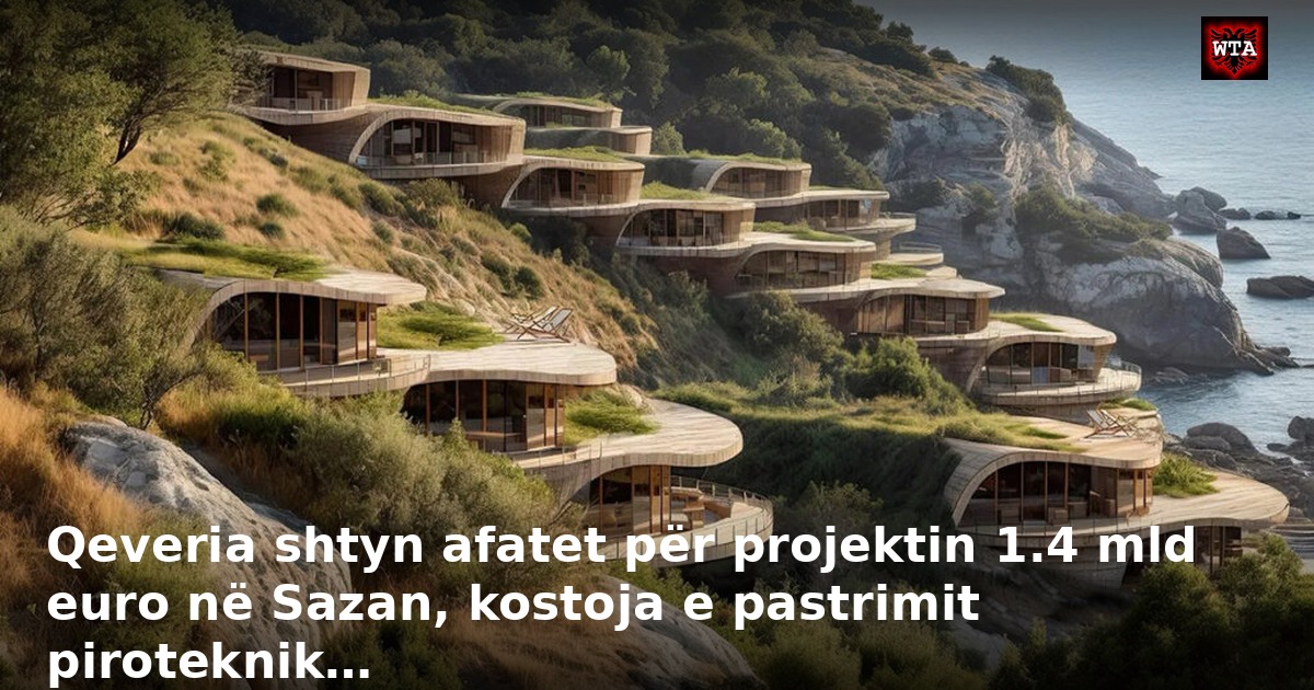 Qeveria shtyn afatet për projektin 1.4 mld euro në Sazan, kostoja e pastrimit piroteknik…
