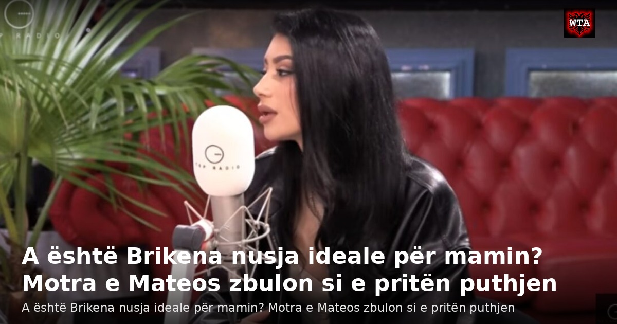 A është Brikena nusja ideale për mamin? Motra e Mateos zbulon si e pritën puthjen
