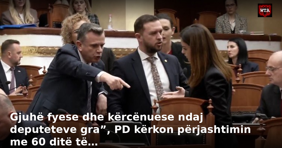 Gjuhë fyese dhe kërcënuese ndaj deputeteve gra”, PD kërkon përjashtimin me 60 ditë të…