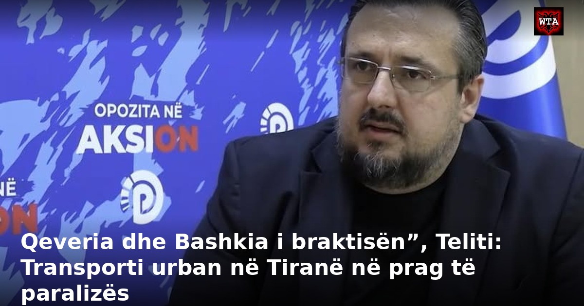 Qeveria dhe Bashkia i braktisën”, Teliti: Transporti urban në Tiranë në prag të paralizës
