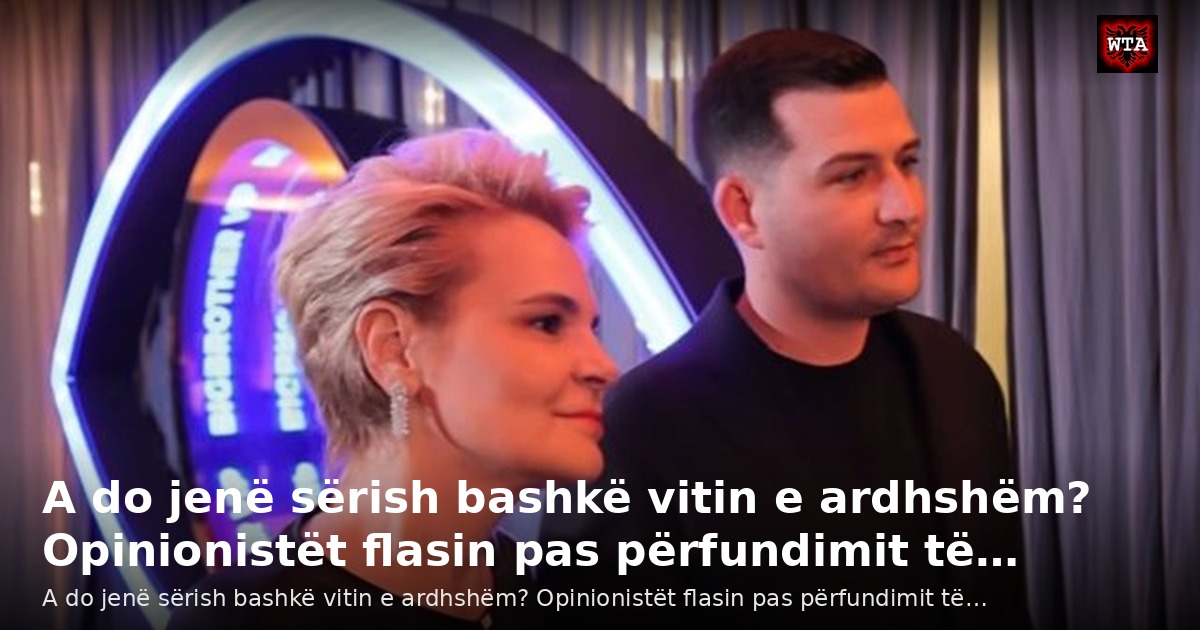 A do jenë sërish bashkë vitin e ardhshëm? Opinionistët flasin pas përfundimit të…