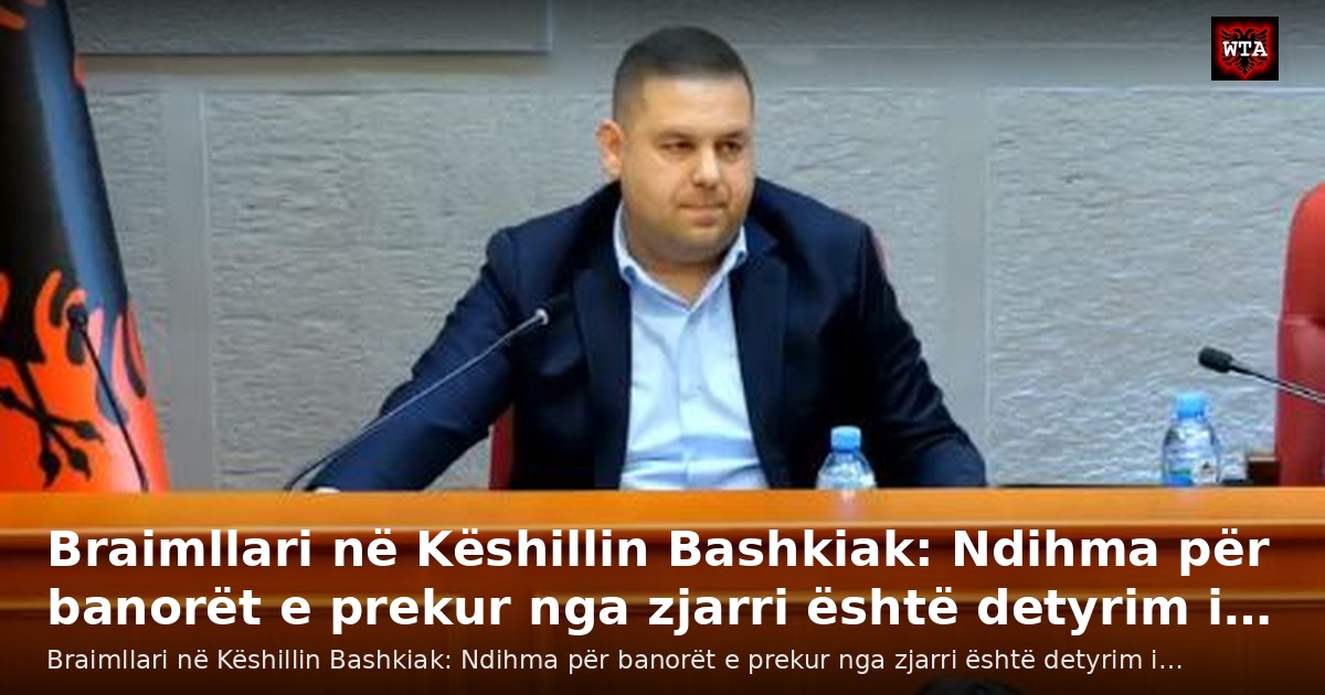 Braimllari në Këshillin Bashkiak: Ndihma për banorët e prekur nga zjarri është detyrim i…