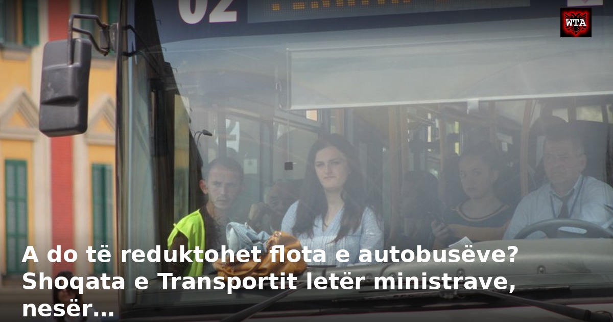 A do të reduktohet flota e autobusëve? Shoqata e Transportit letër ministrave, nesër…