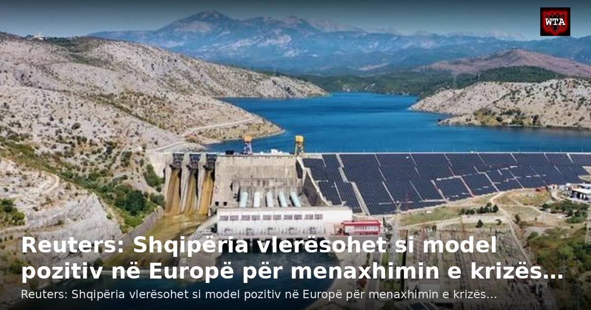 Reuters: Shqipëria vlerësohet si model pozitiv në Europë për menaxhimin e krizës…