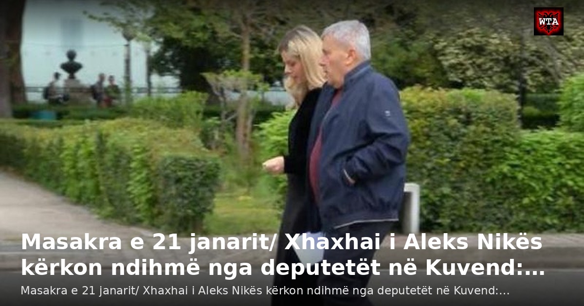 Masakra e 21 janarit/ Xhaxhai i Aleks Nikës kërkon ndihmë nga deputetët në Kuvend:…