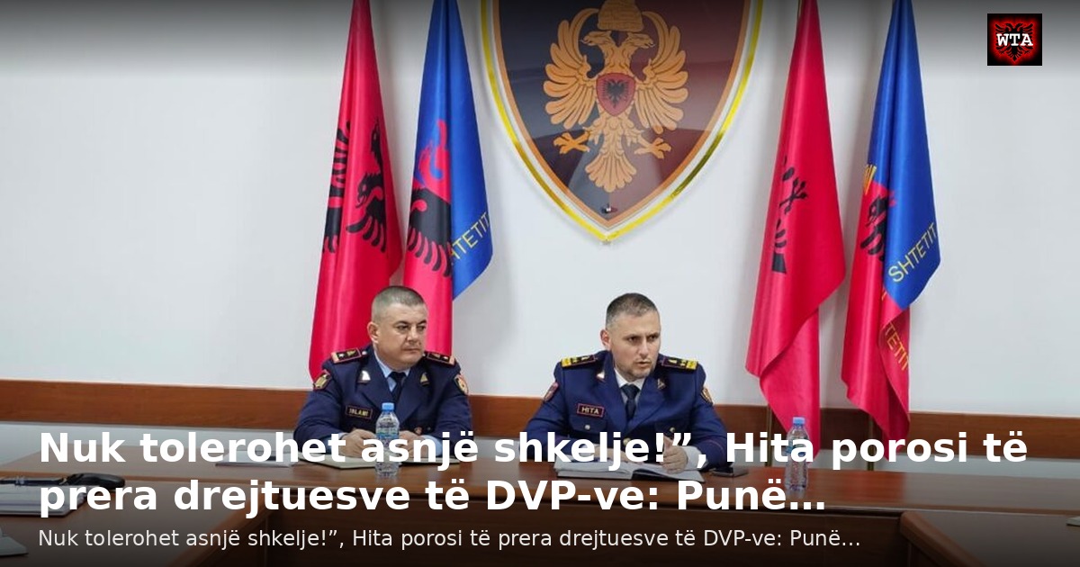 Nuk tolerohet asnjë shkelje!”, Hita porosi të prera drejtuesve të DVP-ve: Punë…