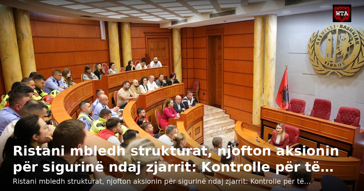 Ristani mbledh strukturat, njofton aksionin për sigurinë ndaj zjarrit: Kontrolle për të…