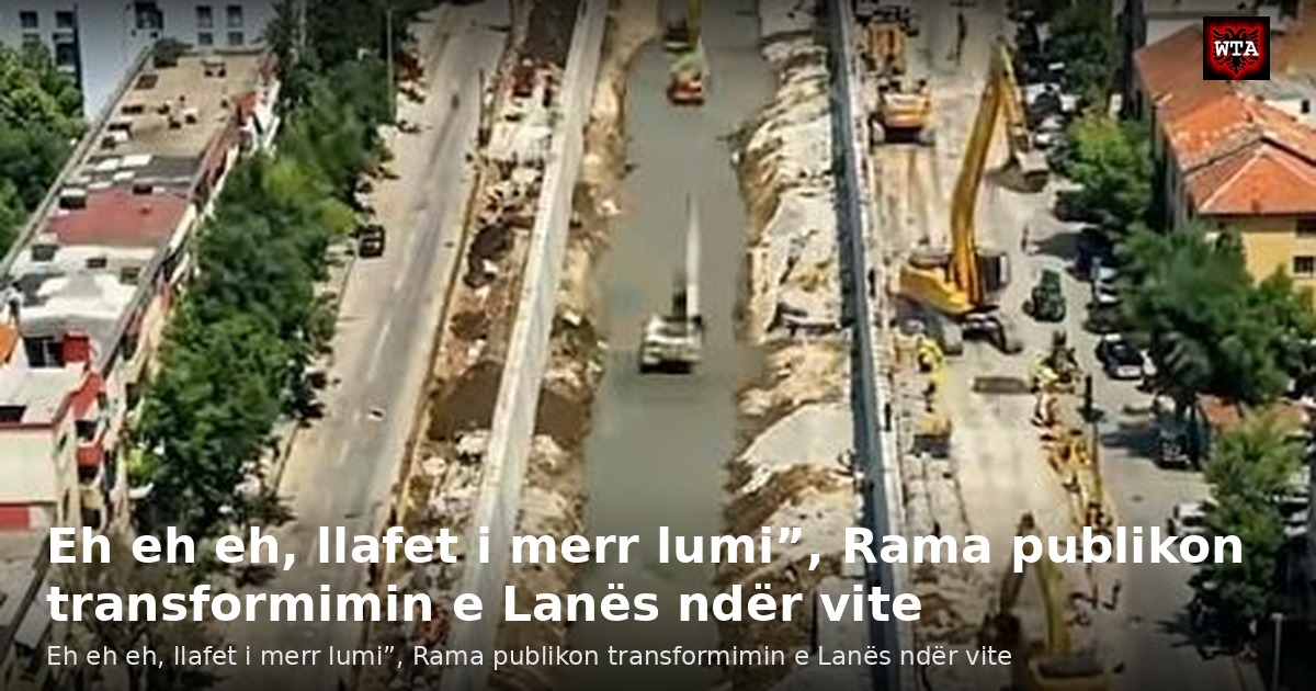Eh eh eh, llafet i merr lumi”, Rama publikon transformimin e Lanës ndër vite