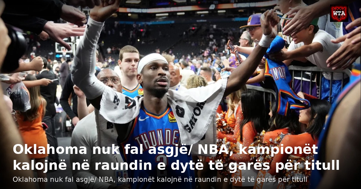 Oklahoma nuk fal asgjë/ NBA, kampionët kalojnë në raundin e dytë të garës për titull