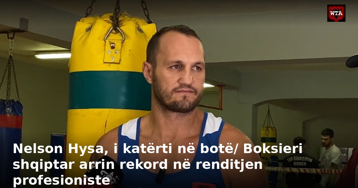Nelson Hysa, i katërti në botë/ Boksieri shqiptar arrin rekord në renditjen profesioniste