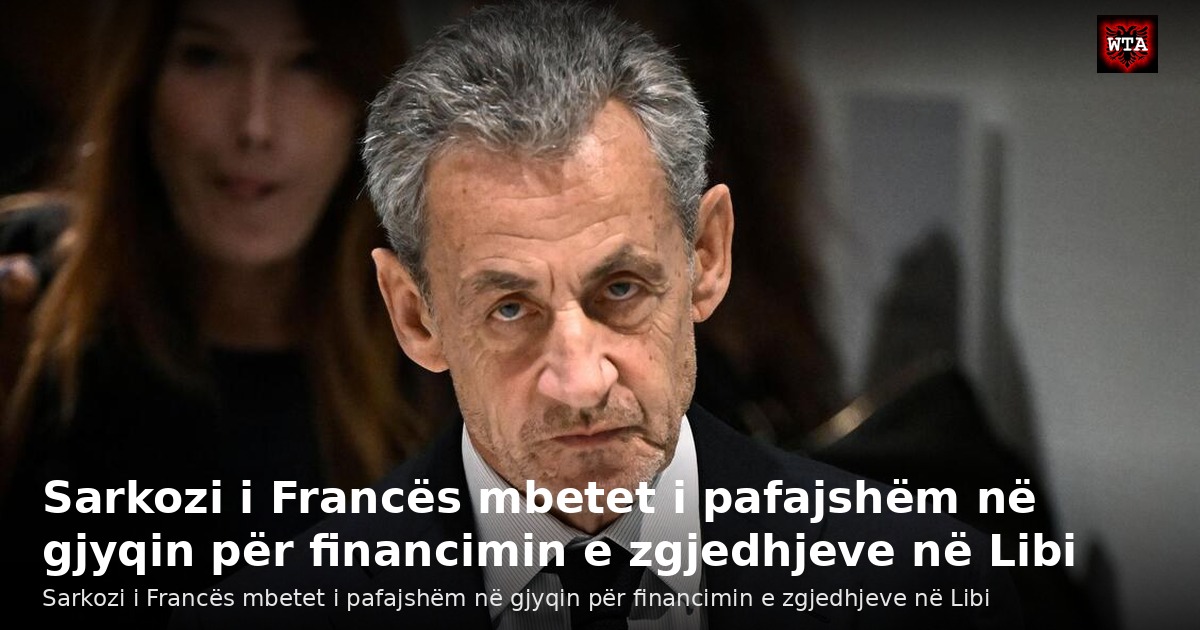 Sarkozi i Francës mbetet i pafajshëm në gjyqin për financimin e zgjedhjeve në Libi