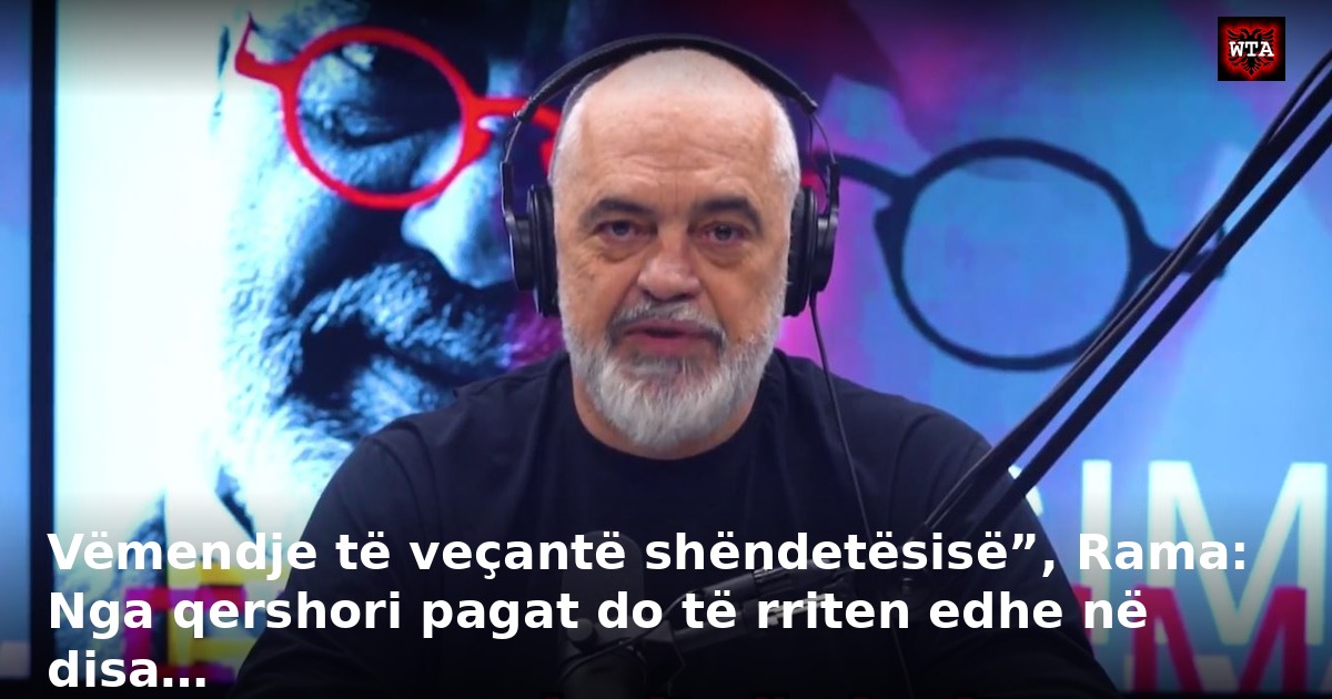 Vëmendje të veçantë shëndetësisë”, Rama: Nga qershori pagat do të rriten edhe në disa…