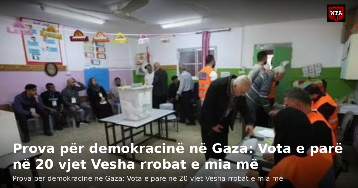 Prova për demokracinë në Gaza: Vota e parë në 20 vjet Vesha rrobat e mia më