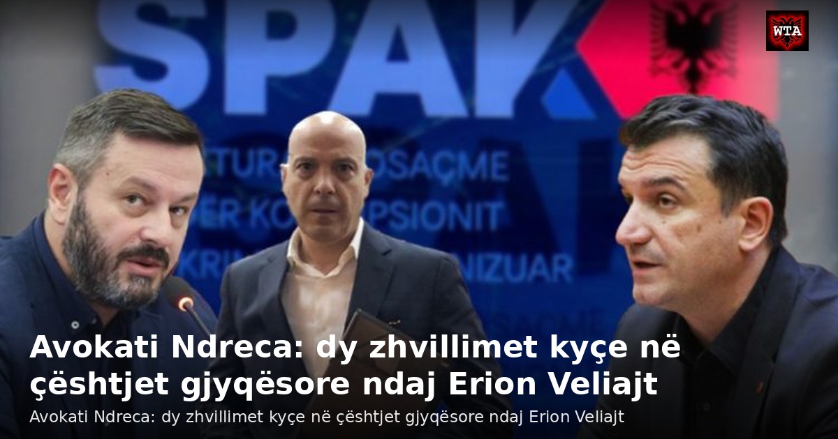 Avokati Ndreca: dy zhvillimet kyçe në çështjet gjyqësore ndaj Erion Veliajt
