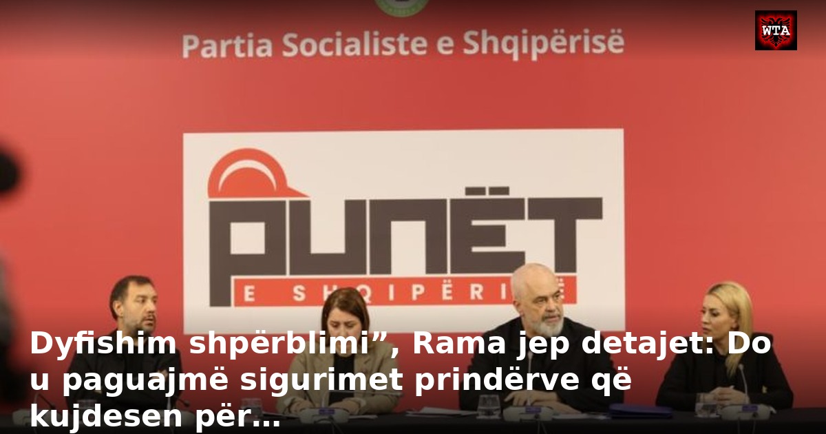 Dyfishim shpërblimi”, Rama jep detajet: Do u paguajmë sigurimet prindërve që kujdesen për…